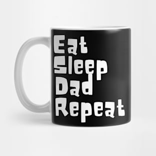 Eat Sleep Dad Repeat Mug